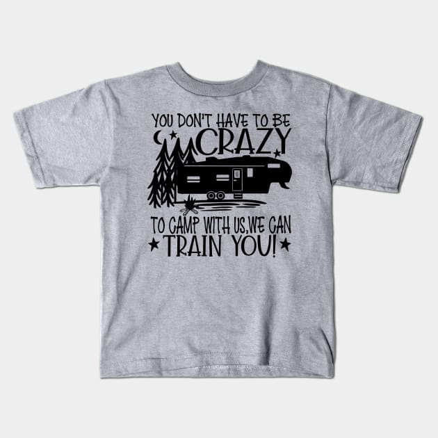 You dont have to be crazy we can Train Kids T-Shirt by Deckacards